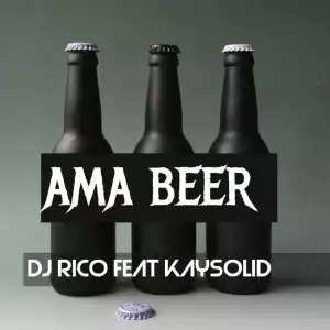 Dj Rico - Ama Beer ft. Kaysolid